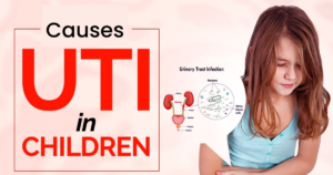 Causes of UTI - Indore Best Child Specialist