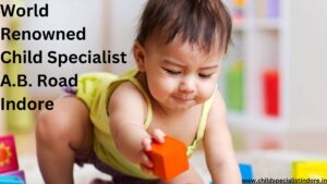 World Renowned Child Specialist A.B. Road Indore