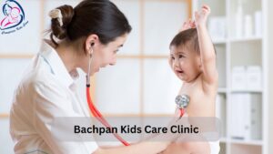 Bachpan Kids Care Clinic