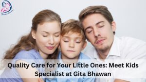 Kids Specialist at Gita Bhawan