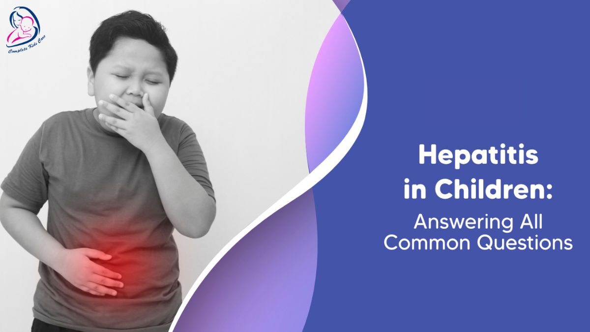 Hepatitis In Kids - Dr Priyanka Jain - a Chid Specialist Doctor Near Me