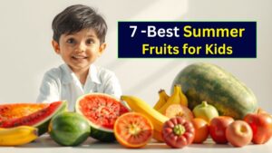 7 Best Summer Fruits for Kids to Keep Them Cool, Hydrated & Healthy - Dr Priyanka Jain Best Pediatrician